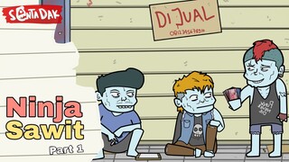 Ninja Sawit Part1 (Animasi Sentadak)