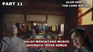 SALAH MEMILIH MUSUH - SEMUA PASUKAN KALAH MELAWAN 1 ORANG - ALUR CERITA THE LONG BALLAD PART 11