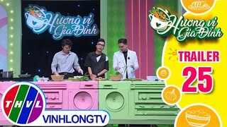Hương vị gia đình - Tập 25: Trailer