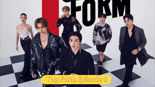 Top Form Episode 8 (BL SERIES)Thailand[English Sub]
