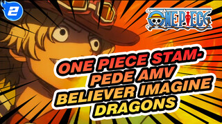 Mixed Edit / Epic / Beat-Synced - Believer by Imagine Dragons | One Piece: Stampede_2