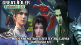 THE GREAT RULER EPISODE 44 SUB INDO - Mu Chen Mendapatkan Informasi Tentang Kaisar Api Xiaoyan