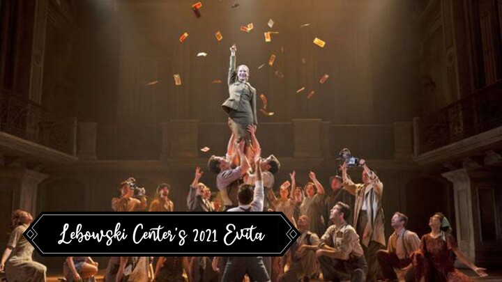 Lebowski Center's 2021 Evita Musical