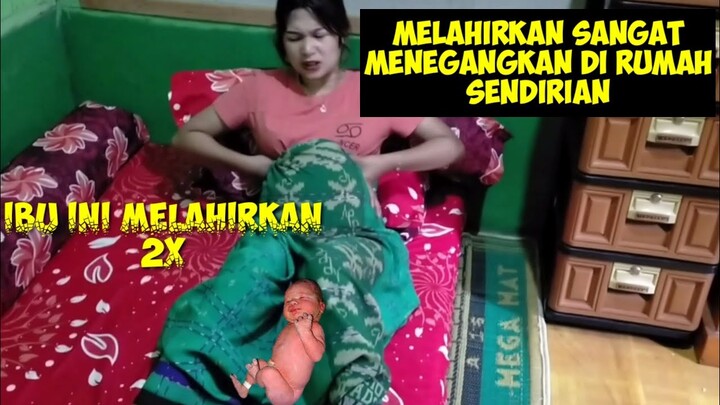 melahirkan yang menegangkan di rumah sendirian secara normal