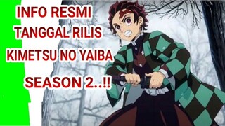 INFO RESMI TANGGAL RILIS KIMETSU NO YAIBA SEASON 2..!