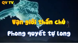 Vạn giới thần chủ_Phong quyết tự long