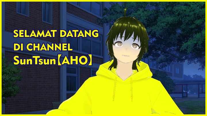 Halo Semua Salam Kenal >\\< Intro Channel SunTsun【AHO】