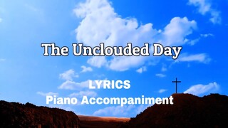 The Unclouded Day | Piano | Lyrics | Accompaniment | Hymns | Hymnals |