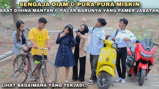 SENGAJA DIAM & PURA-PURA MISKIN, SAAT DIHINA MANTAN & PACAR BARUNYA YANG PAMER JABATAN!! ternyata..