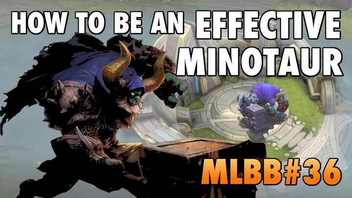 How To Be An Effective Minotaur Player - Gameplay - Mobile Legends #36