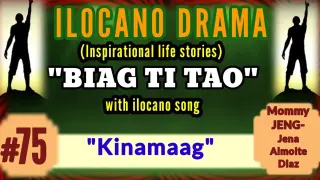 BIAG TI TAO #175 (Inspirational drama ilocano) "Kinamaag" with ilocano song