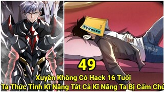 Tập 15| Xuyên Không  Có Hack | 16 Tuổi Ta Thức Tỉnh Kĩ Năng | Tất Cả Kĩ Năng Ta Bị Cấm Chú