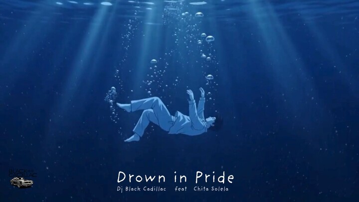 DJ BLACK CADILLAC feat. Chita Solela – Drown in Pride (Official Visualizer)