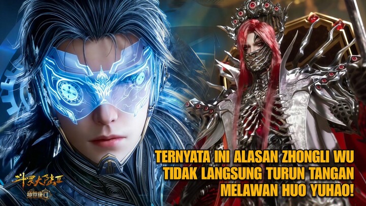 Ternyata Ini Alasan Zhongli Wu Tak Langsung Turun Tangan Melawan Huo YUHAO!