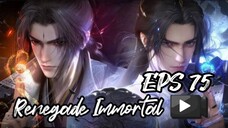 RENEGADE IMMORTAL EPS 75 (TERBARU)