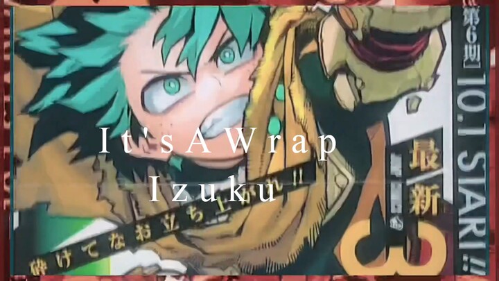 Its a wrap [ Izuku's Edit ]