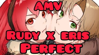 Mushoku tensei: Rudeus x Eris - [AMV] - Perfect