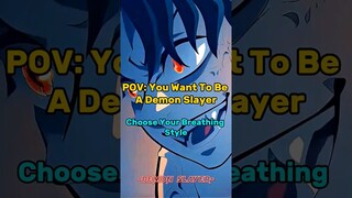 POV:You want to be a Demon Slayer | Choose your Breathing Style #demonslayer#shorts#edit#trending