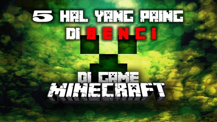 5 Hal Yang Paling DiBENCI di game Minecraft