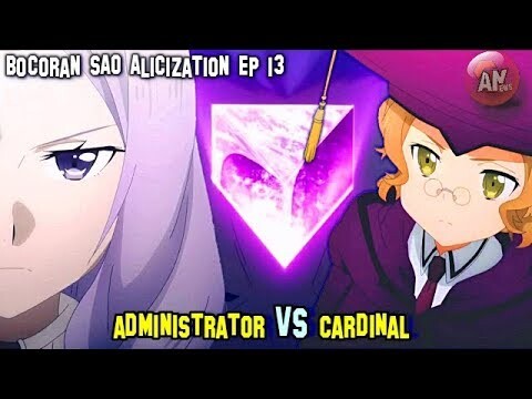 Cardinal VS Quinella sang Administrator | Bocoran / Spoiler SAO S3 Eps 13