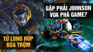 MLBB | Anh Tử Long Húp Rùa Trộm, Gặp Phải JOHNSON Trong tay VUA PHÁ GAME Tốp Mỡ =))