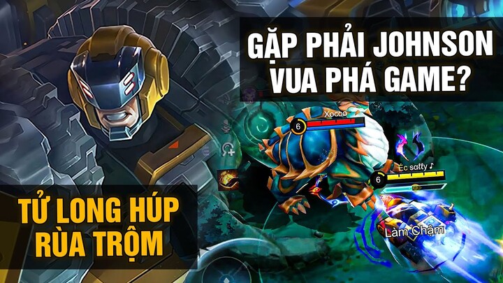 MLBB | Anh Tử Long Húp Rùa Trộm, Gặp Phải JOHNSON Trong tay VUA PHÁ GAME Tốp Mỡ =))