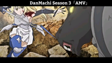 DanMachi Season 3「AMV」Hay Nhất
