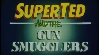 SuperTed Episode 18 SuperTed and the Gun Smugglers