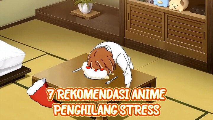 7 Rekomendasi Anime Penghilang Stress 😁