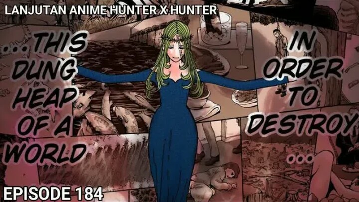 KEKUATAN UNTUK MENGHANCURKAN DUNIA!! HXH 184 (CHAPTER 378)