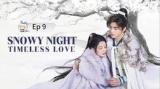 Snowy Night :Timeless Love Episode 9