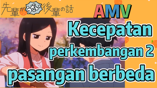 [My Senpai Is Annoying] AMV | Kecepatan perkembangan 2 pasangan berbeda