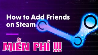 Hướng dẫn kết bạn trên Steam không mất 5 Đô thành công 100% - HaDoanTV