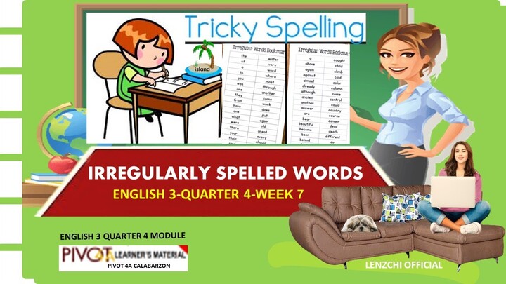 ENGLISH 3 | IRREGULARLY SPELLED WORDS | QUARTER 4 - WEEK 7 | MELC-BASED #english3