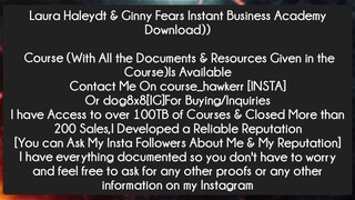 Laura Haleydt & Ginny Fears Instant Business Academy Download Course Download