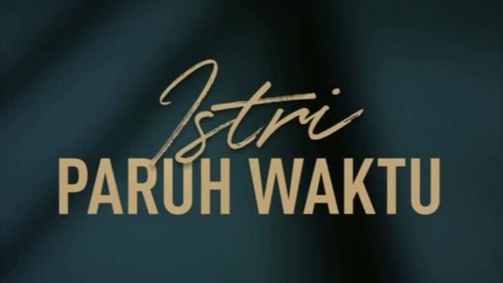 ISTRI PARUH WAKTU EPISODE 10/60