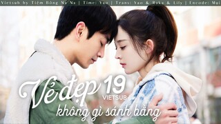 【VIETSUB】Vẻ Đẹp Không Gì Sánh Bằng - Tập 19