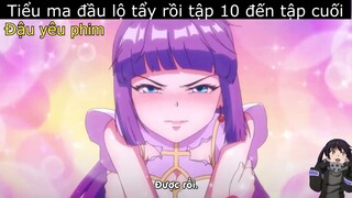 Review hoạt hình: Tiểu ma đầu lộ tẩy rồi P3 | Giả gái đi học và cái kết ! ( Tập 10 đến 12 )