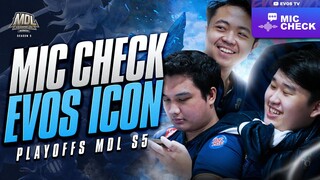 [MIC CHECK] PLAYOFFS MDL ID S5 | EVOS ICON