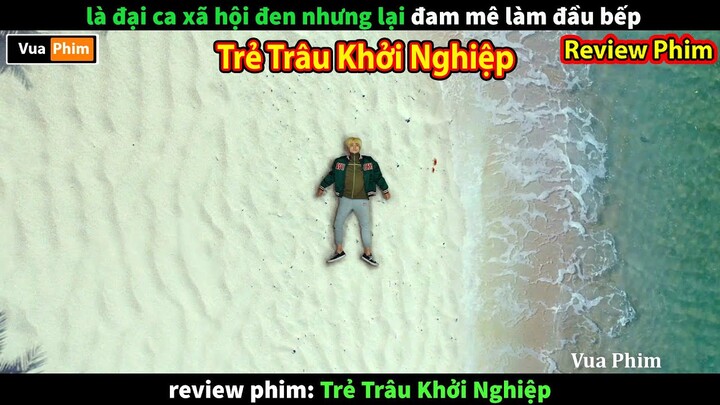 Đầu bếp Mafia Đáng Sợ nhất Hàn Quốc - review phim Trẻ Trâu Khởi Nghiệp