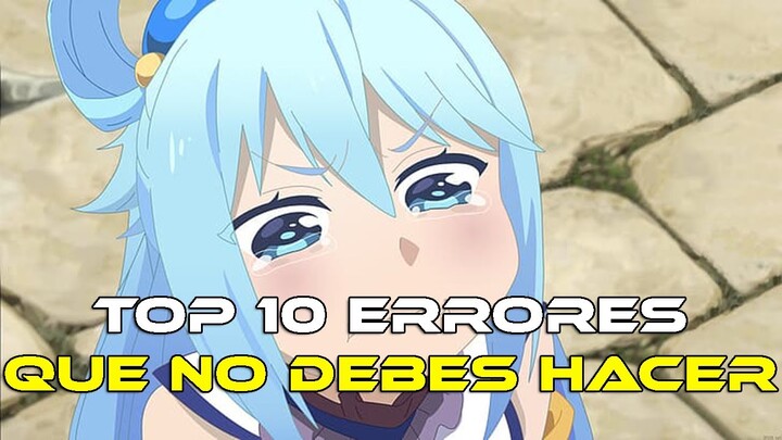 TOP 10 ERRORES QUE NO DEBEIS COMETER - KONOSUBA DIAS FANTASTICOS