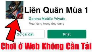 Cách chơi Liên quân Mùa 1 trực tiếp trên web không cần tải - Kỉ niệm ùa về 1 thời hoàng kim