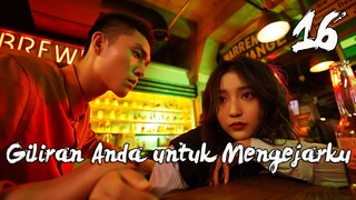 【INDO SUB】EP 16丨Giliran Anda untuk Mengejarku丨Your Turn to Chase After Me丨Nuan Hun Qing Chong Qi