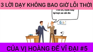 Lời dạy không bao giờ lỗi thời của vị hoàng đế vĩ đại phần 5