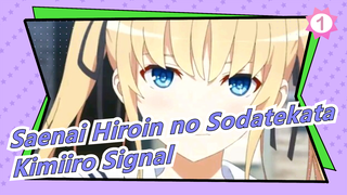 Saenai Hiroin no Sodatekatad | OP - Kimiiro Signal_1