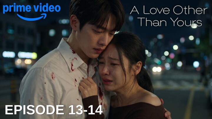A Love Other Than Yours Episode 13-14 Subtitle Bahasa Indonesia