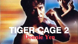Tiger Cage 2 Donnie Yen