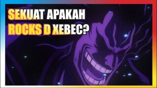 SEKUAT APAKAH ROCKS D XEBEC? ~ ONE PIECE