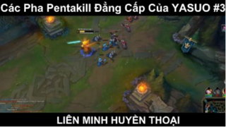 Các Pha Pentakill Đẳng Cấp Của YASUO Phần 3 #BilibilixROX