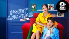 Sweet and Cold Episode 2 [Eng Sub]